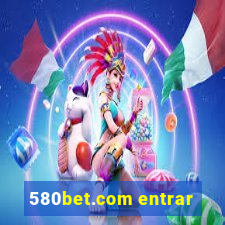 580bet.com entrar